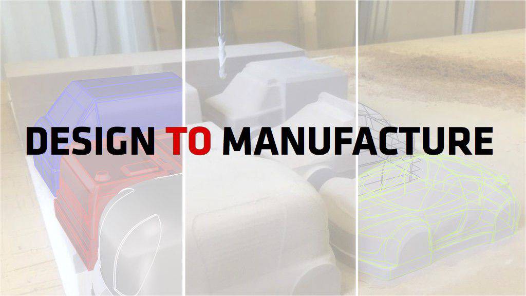 Design to Manufacture
